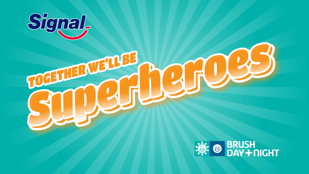 Signal branding alongside campaign slogans including “Together we’ll be superheroes” and “Brush Day + Night”.